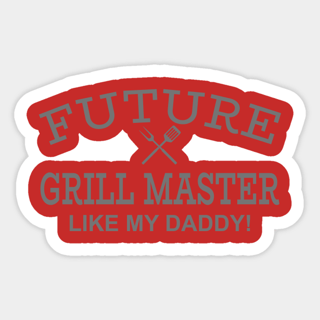 Future Grill Master Like My Daddy! Sticker by PeppermintClover